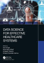 Data Science for Effective Healthcare Systems