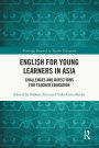 English for Young Learners in Asia: Challenges and Directions for Teacher Education