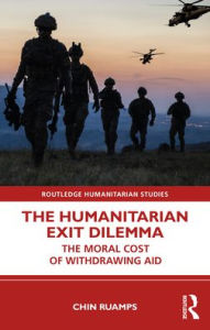 Title: The Humanitarian Exit Dilemma: The Moral Cost of Withdrawing Aid, Author: Chin Ruamps