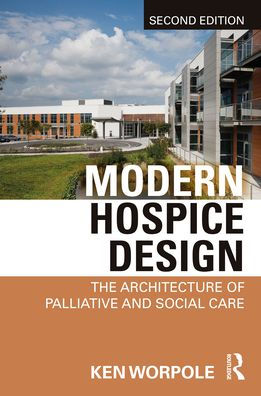 Modern Hospice Design: The Architecture of Palliative and Social Care