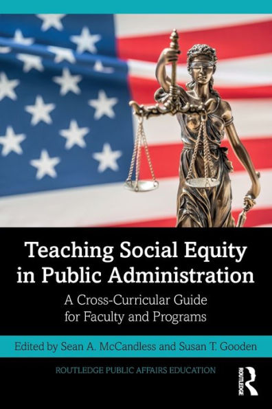 Teaching Social Equity Public Administration: A Cross-Curricular Guide for Faculty and Programs