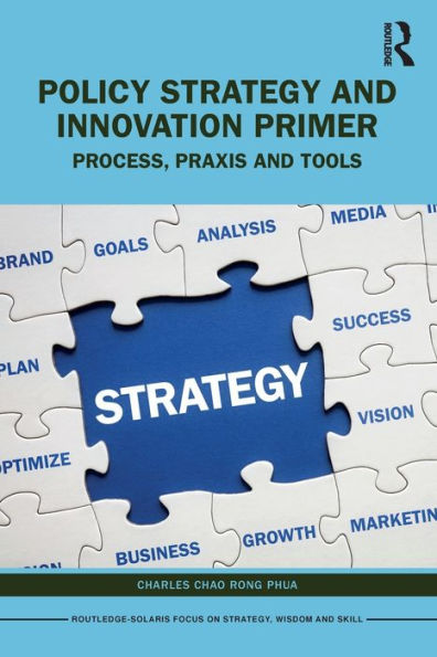 Policy Strategy and Innovation Primer: Process, Praxis Tools