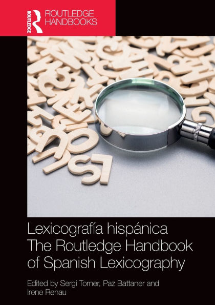 Lexicografía hispánica / The Routledge Handbook of Spanish Lexicography