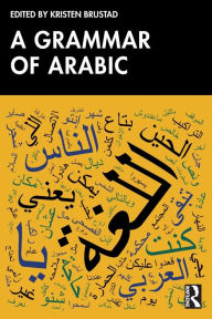 Title: A Grammar of Arabic, Author: Kristen Brustad