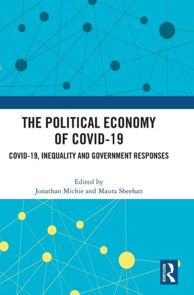 The Political Economy of Covid-19: Covid-19, Inequality and Government Responses