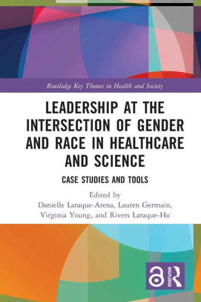 Leadership at the Intersection of Gender and Race Healthcare Science: Case Studies Tools