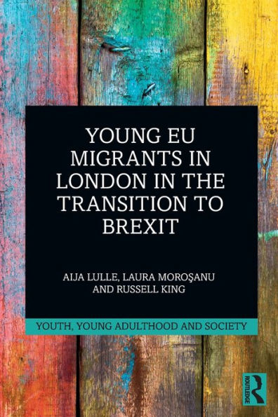 Young EU Migrants London the Transition to Brexit