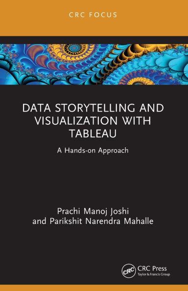 Data Storytelling and Visualization with Tableau: A Hands-on Approach