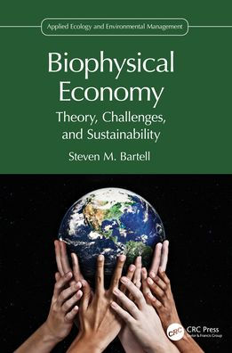 Biophysical Economy: Theory, Challenges, and Sustainability