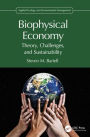 Biophysical Economy: Theory, Challenges, and Sustainability