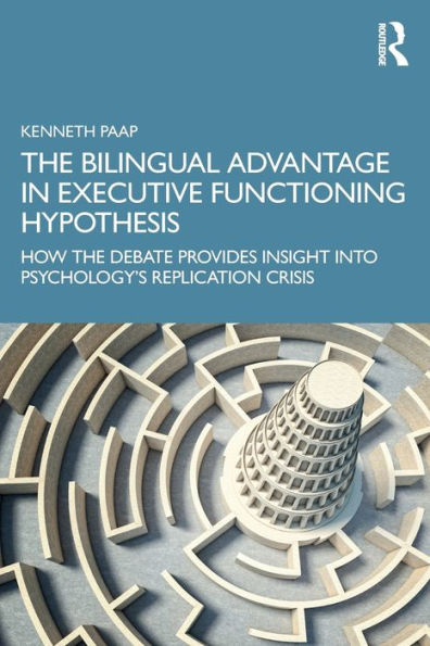 the Bilingual Advantage Executive Functioning Hypothesis: How debate provides insight into psychology's replication crisis