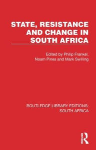 Title: State, Resistance and Change in South Africa, Author: Philip Frankel