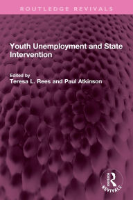 Title: Youth Unemployment and State Intervention, Author: Paul Atkinson