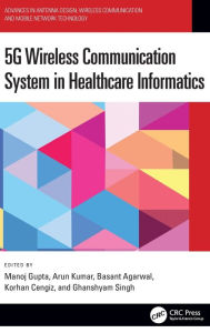 Title: 5G Wireless Communication System in Healthcare Informatics, Author: Manoj Gupta