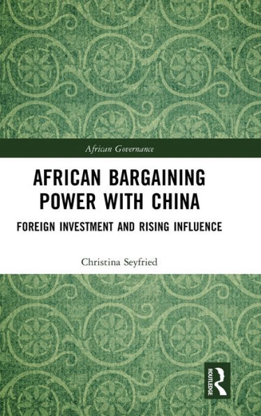 African Bargaining Power with China: Foreign Investment and Rising Influence