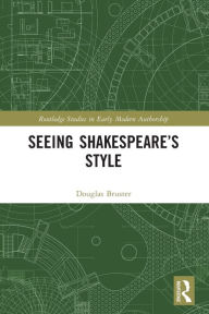 Free downloads from amazon books Seeing Shakespeare's Style by Douglas Bruster English version CHM