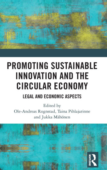 Promoting Sustainable Innovation and the Circular Economy: Legal Economic Aspects