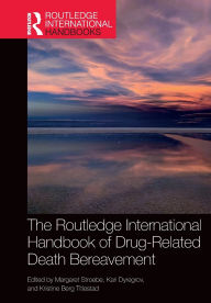 Title: The Routledge International Handbook of Drug-Related Death Bereavement, Author: Margaret Stroebe