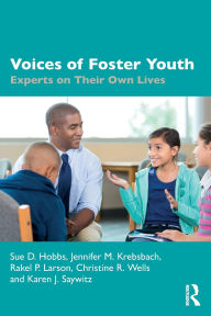 Free Best sellers eBook Voices of Foster Youth: Experts on Their Own Lives (English Edition)  by Sue D. Hobbs, Jennifer M. Krebsbach, Rakel P. Larson, Christine R. Wells, Karen J. Saywitz 9781032313290