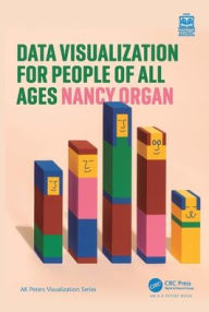 Title: Data Visualization for People of All Ages, Author: Nancy Organ