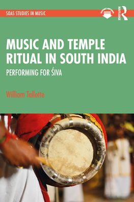 Music and Temple Ritual South India: Performing for Siva