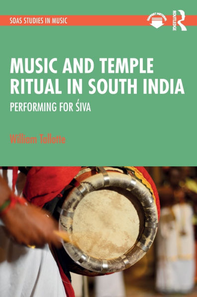 Music and Temple Ritual South India: Performing for Siva