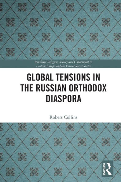 Global Tensions the Russian Orthodox Diaspora