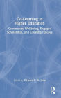 Co-Learning in Higher Education: Community Wellbeing, Engaged Scholarship, and Creating Futures