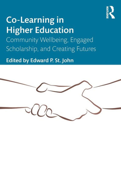 Co-Learning Higher Education: Community Wellbeing, Engaged Scholarship, and Creating Futures