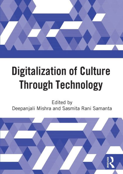 Digitalization Of Culture Through Technology: Proceedings the International Online Conference On And Revitalization Cultural Heritage Information Technology- ICDRCT-21, 23-24 Nov 2021, KIIT University, Bhubaneswar