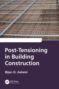 Title: Post-Tensioning in Building Construction, Author: Bijan O. Aalami