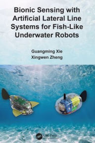 Title: Bionic Sensing with Artificial Lateral Line Systems for Fish-Like Underwater Robots, Author: Guangming Xie