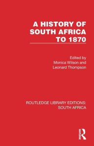 Title: A History of South Africa to 1870, Author: Monica Wilson