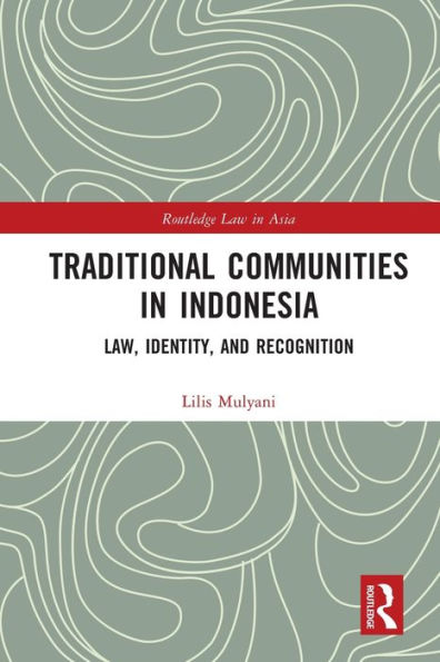 Traditional Communities Indonesia: Law, Identity, and Recognition