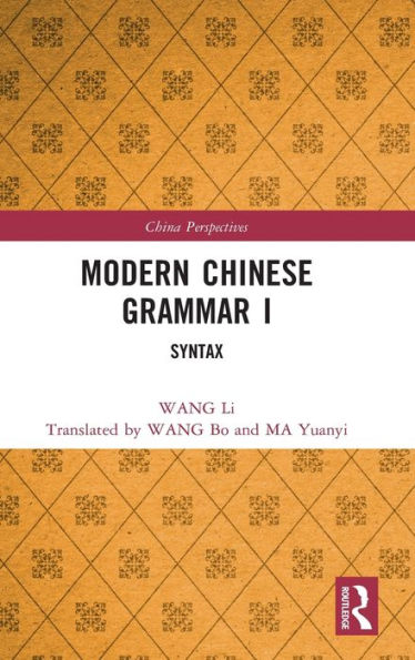 Modern Chinese Grammar I: Syntax