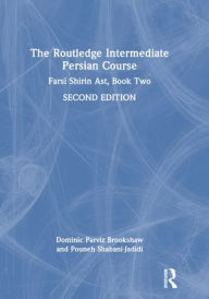 Title: The Routledge Intermediate Persian Course: Farsi Shirin Ast, Book Two, Author: Dominic Parviz Brookshaw