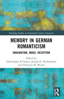 Memory German Romanticism: Imagination, Image, Reception