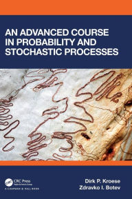 Title: An Advanced Course in Probability and Stochastic Processes, Author: Dirk P. Kroese