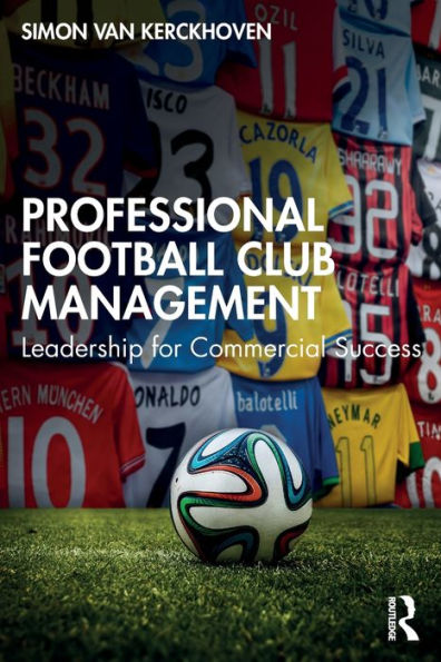 Professional Football Club Management: Leadership for Commercial Success