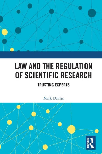 Law and the Regulation of Scientific Research: Trusting Experts