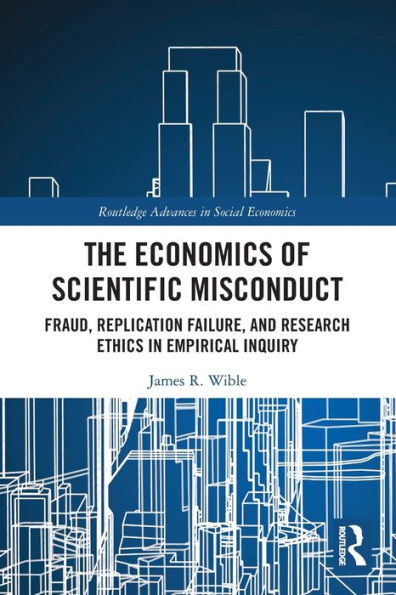 The Economics of Scientific Misconduct: Fraud, Replication Failure, and Research Ethics Empirical Inquiry