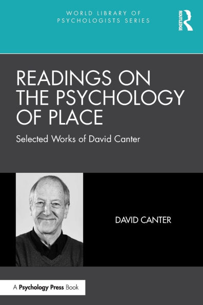 Readings on the Psychology of Place: Selected Works David Canter