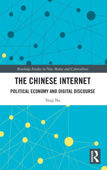 The Chinese Internet: Political Economy and Digital Discourse