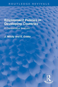 Title: Employment Policies in Developing Countries: A Comparative Analysis, Author: J. Mouly