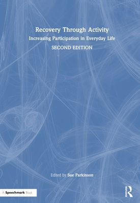 Recovery Through Activity: Increasing Participation Everyday Life