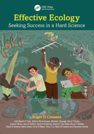 Title: Effective Ecology: Seeking Success in a Hard Science, Author: Roger D. Cousens