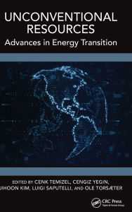 Title: Unconventional Resources: Advances in Energy Transition, Author: Cenk Temizel