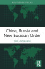 China, Russia and New Eurasian Order