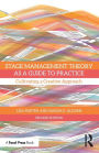 Stage Management Theory as a Guide to Practice: Cultivating a Creative Approach