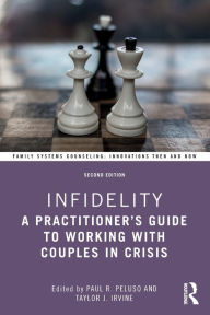 Download italian audio books free Infidelity: A Practitioner's Guide to Working with Couples in Crisis English version by Paul R. Peluso, Taylor J. Irvine